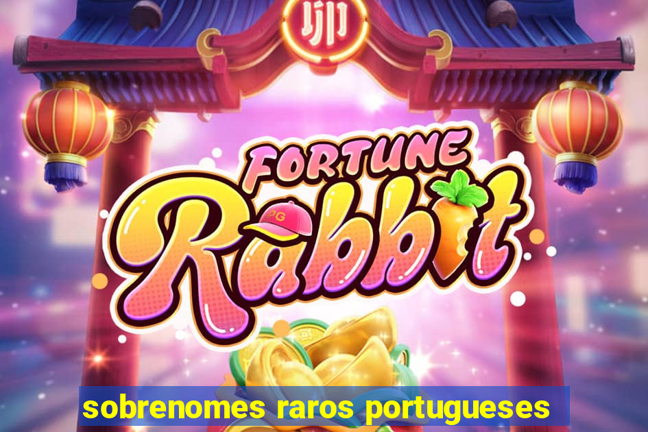 sobrenomes raros portugueses